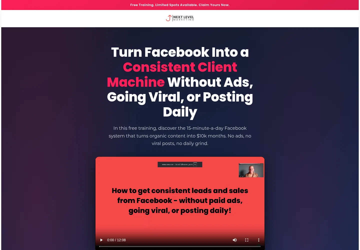 Free training opt-in page for Next Level Marketing: headline Turn Facebook into a consistent client machine without ads, going viral, or posting daily, with a video